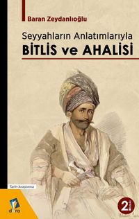 Seyyahların Anlatımlarıyla Bitlis ve Ahalisi