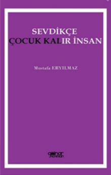 Sevdikçe Çocuk Kalır İnsan