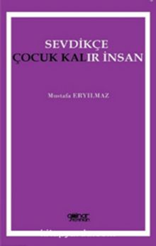 Sevdikçe Çocuk Kalır İnsan - Mustafa Eryılmaz
