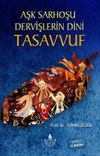 Aşk Sarhoşu Dervişlerin Dini Tasavvuf