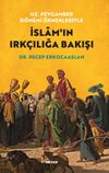Hz. Peygamber D&ouml;nemi &Ouml;rnekleriyle İslam'ın Irk&ccedil;ılığa Bakışı