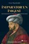 İmparator’un İmgesi & Fatih Sultan Mehmed’in Kamusal İmajı ve İmparatorluk Siyaseti