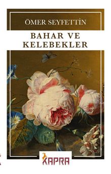 Bahar ve Kelebekler - Ömer Seyfettin