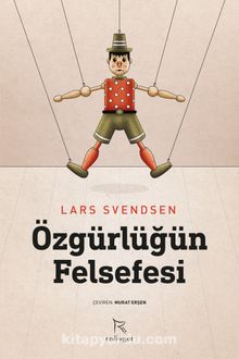 Özgürlüğün Felsefesi - Lars Svendsen