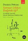 Sonsuz Dikkat Dağınıklığı & G&uuml;ndelik Yaşamda Sosyal Medyaya Odaklanmak