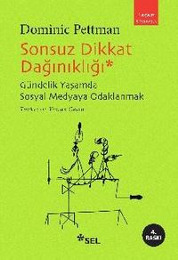 Sonsuz Dikkat Dağınıklığı & Gündelik Yaşamda Sosyal Medyaya Odaklanmak