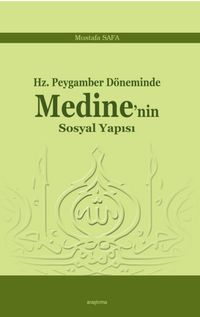 Hz. Peygamber Döneminde Medine’nin Sosyal Yapısı