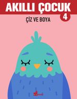 Akıllı Çocuk 4 / Çiz ve Boya
