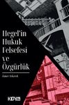 Hegel'in Hukuk Felsefesi ve &Ouml;zg&uuml;rl&uuml;k