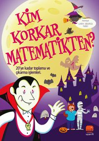 Kim Korkar Matematikten 1 / 20'ye Kadar Toplama ve Çıkarma İşlemleri