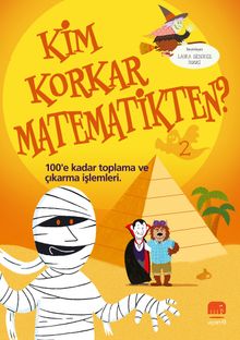 Kim Korkar Matematikten 2 / 100'e Kadar Toplama ve Çıkarma İşlemleri