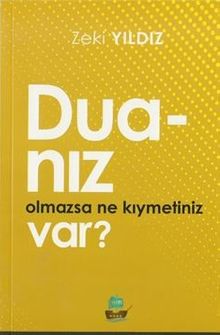 Duanız Olmazsa Ne Kıymetiniz Var?
