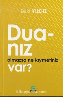 Duanız Olmazsa Ne Kıymetiniz Var? - Zeki Yıldız