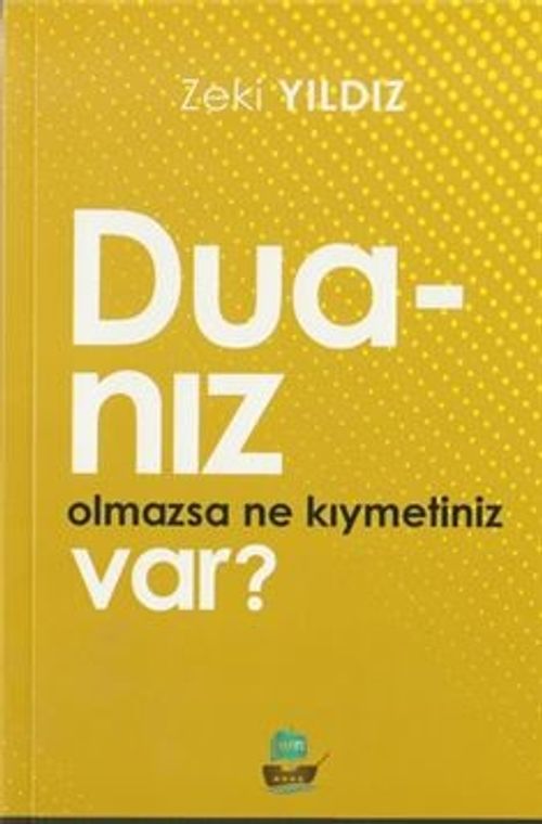 Duanız Olmazsa Ne Kıymetiniz Var?