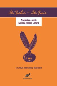 İki Şehir İki Şair / Özdemir  İnce - Mersin - Baki Süha Ediboğlu - Antalya