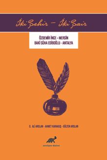 İki Şehir İki Şair / Özdemir  İnce - Mersin - Baki Süha Ediboğlu - Antalya