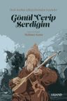 Gönül Verip Sevdiğim &amp; Dede Korkut Hikayelerinden Seçmeler