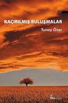 Ka&ccedil;ırılmış Buluşmalar