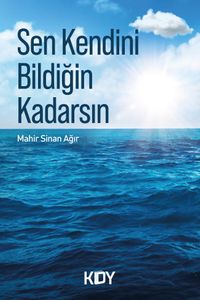 Sen Kendini Bildiğin Kadarsın 