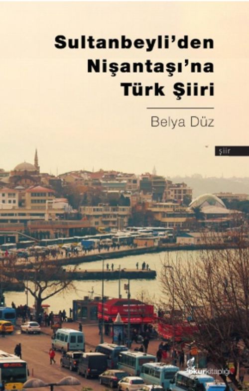 Sultanbeyli'den Nişantaşı'na Türk Şiiri