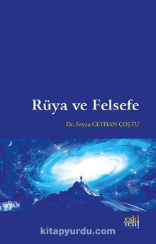 Rüya ve Felsefe - Feyza Ceyhan Çoştu