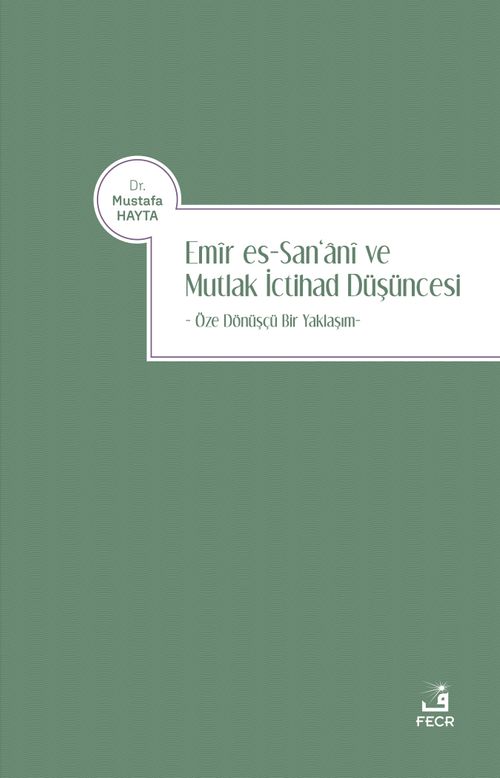 Emîr es-San‘anî ve Mutlak İctihad Düşüncesi