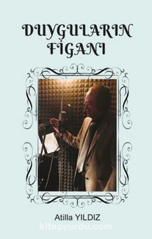 Duyguların Figanı - Atilla Yıldız