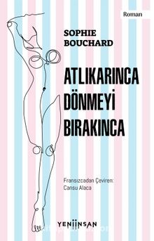 Atlıkarınca Dönmeyi Bırakınca - Sophie Bouchard