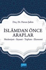 İslam'dan Önce Araplar & Medeniyet-Siyaset-Toplum-Ekonomi