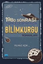 1980 Sonrası Türk Edebiyatında Bilimkurgu Romanları