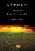 DTÖ Politikaları ve Türkiye'de Tarımsal Destekler