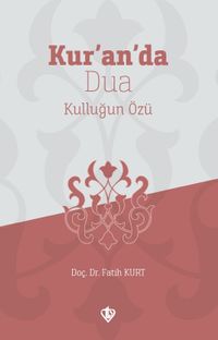 Kur'an'da Dua & Kulluğun Özü