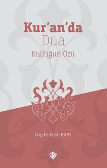 Kur'an'da Dua & Kulluğun Özü
