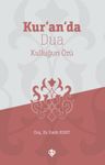 Kur'an'da Dua &amp; Kulluğun Özü