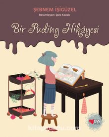 Bir Pudink Hikayesi - Şebnem İşigüzel