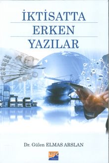İktisatta Erken Yazılar - Dr. Gülen Elmas Arslan