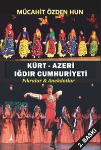 Kürt - Azeri Iğdır Cumhuriyeti & Fıkralar - Anekdotlar 