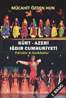Kürt - Azeri Iğdır Cumhuriyeti & Fıkralar - Anekdotlar - Mücahit Özden Hun