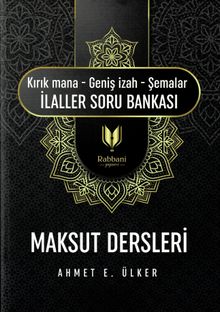 Maksut Dersleri (Kırık Mana - Geniş İzah - Şemalar İlaller Soru Bankası )  