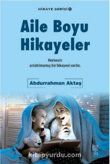 Aile Boyu Hikayeler - Bilinmeyen Yazar