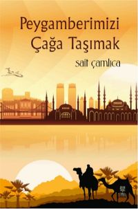 Peygamberimizi Çağa Taşımak