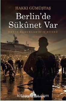 Berlin'de Sükûnet Var - Hakkı Gümüştaş