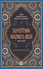 Arap Edebiyatında Bedîiyye Geleneği ve Suyûtî'nin Nazmu'l-Bed'i Adlı Eseri