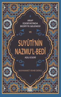 Arap Edebiyatında Bedîiyye Geleneği ve Suyûtî'nin Nazmu'l-Bed'i Adlı Eseri