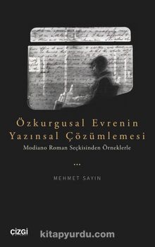 Özkurgusal Evrenin Yazınsal Çözümlemesi (Modiano Roman Seçkisinden Örneklerle) - Mehmet Sayın