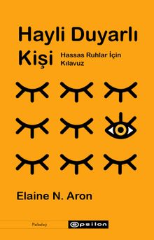 Hayli Duyarlı Kişi: Hassas Ruhlar için Kılavuz 