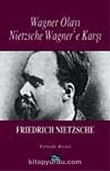 Nietzsche Wagner'e Karşı / Wagner Olayı