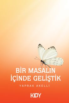 Bir Masalın İçinde Geliştik 