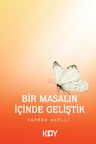 Bir Masalın İçinde Geliştik 