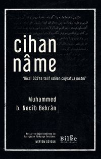 Cihanname & Hicrî 605'te Telif Edilen Coğrafya Metni